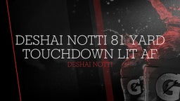 Deshai Notti 81 yard touchdown lit AF