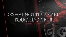Deshai Notti 97 yard TOUCHDOWN!!!!
