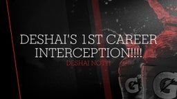 Deshai's 1st career INTERCEPTION!!!!