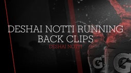 Deshai Notti Running back clips 