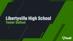 Tamer Dalloul's highlights Libertyville High School