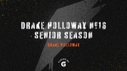 Drake Holloway #16 Senior Season