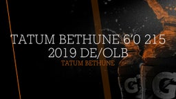 Tatum Bethune 6’0 215 2019 DE/OLB