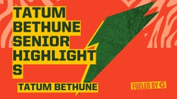 Tatum Bethune Senior Highlights 