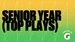 Senior Year (Top Plays)