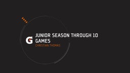 Junior season through  10 games 