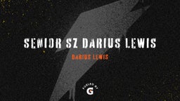 senior sz Darius Lewis 