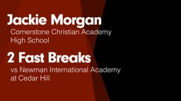 2 Fast Breaks vs Newman International Academy at Cedar Hill