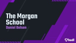 Daniel Belsen's highlights The Morgan School