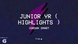 Junior Yr ( Highlights )