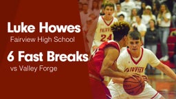 6 Fast Breaks vs Valley Forge 