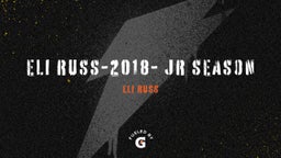 ELI RUSS-2018- JR SEASON