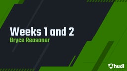 Weeks 1 and 2