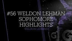 #56 Weldon Lehman Sophomore Highlights