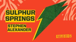 Stephen Alexander's highlights Sulphur Springs