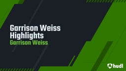 Garrison Weiss Highlights