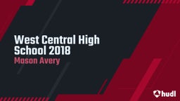 Mason Avery's highlights West Central High School 2018