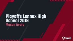 Mason Avery's highlights Playoffs Lennox High School 2019