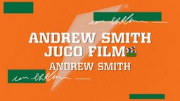 Andrew Smith JUCO Film??