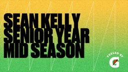 Sean Kelly Senior Year Mid Season 