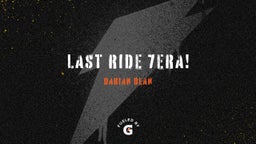 Last Ride 7ERA!