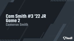 Cameron Smith's highlights Cam Smith #3 '22 JR Game 2