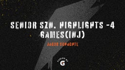 senior szn. highlights -4 games(inj)