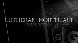 Dillon Gottsch's highlights Lutheran-Northeast