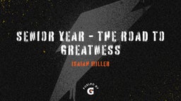 Senior Year - The Road To Greatness