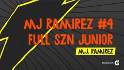 MJ Ramirez #4 Full Szn Junior YR.
