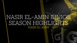 Nasir El-Amin Junior Season Highlights