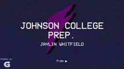 Jaylin Whitfield's highlights Johnson College Prep.