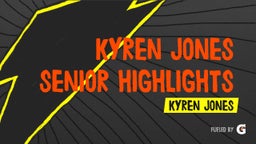 Kyren Jones Senior Highlights
