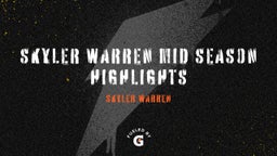 Skyler Warren Mid Season Highlights