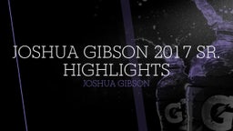 JOSHUA GIBSON 2017 SR. HIGHLIGHTS