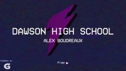 Alex Boudreaux's highlights Dawson High School