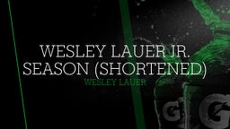Wesley Lauer Jr. Season (shortened)