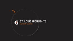 St. Louis Highlights