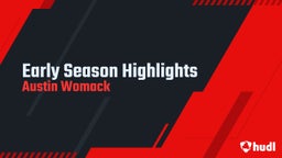 Early Season Highlights 