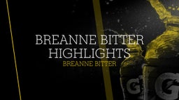 Breanne Bitter Highlights