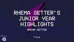 Rhema Getter’s Junior Year Highlights 