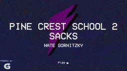 Nate Gornitzky's highlights Pine Crest School 2 Sacks