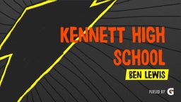 Ben Lewis's highlights Kennett High School