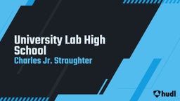 Charles jr. Straughter's highlights University Lab High School