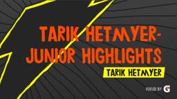 Tarik Hetmyer- Junior Highlights