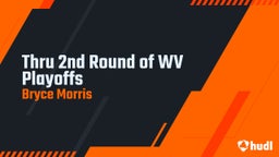 Thru 2nd Round of WV Playoffs 