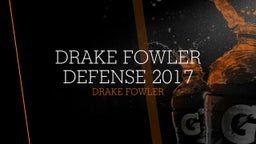 DRAKE FOWLER DEFENSE 2017