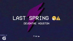 Devontae Houston's highlights Last Spring ????