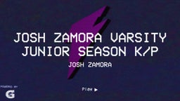 Josh Zamora Varsity Junior Season K/P