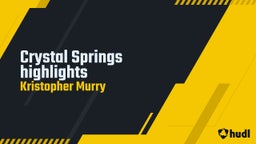Kristopher Murry's highlights Crystal Springs highlights